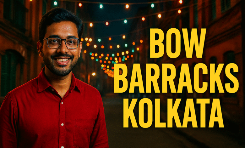 Bow Barrack Kolkata